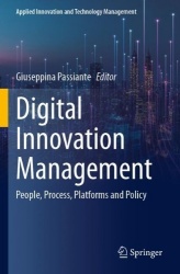 Digital Innovation Management : People, Process, Platforms and Policy