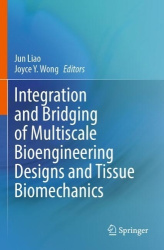Integration and Bridging of Multiscale Bioengineering Designs and Tissue Biomechanics