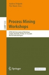 Process Mining Workshops : ICPM 2024 International Workshops, Lyngby, Denmark, October 14–18, 2024, Revised Selected Papers