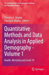 Quantitative Methods and Data Analysis in Applied Demography - Volume 1 - Health, Mortality and Covid-19