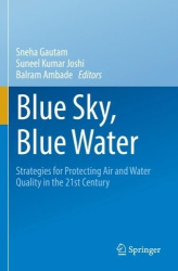 Blue Sky, Blue Water - Strategies for Protecting Air and Water Quality in the 21st Century