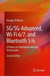 5G/5G-Advanced, Wi-Fi 6/7, and Bluetooth 5/6 - A Primer on Smartphone Wireless Technologies