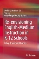 Re-envisioning English-Medium Instruction in K-12 Schools - Policy, Research and Practice