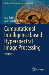 Computational Intelligence based Hyperspectral Image Processing - Volume 1