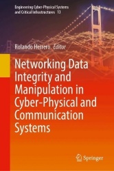 Networking Data Integrity and Manipulation in Cyber-Physical and Communication Systems