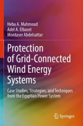 Protection of Grid-Connected Wind Energy Systems - Case Studies, Strategies, and Techniques from the Egyptian Power System