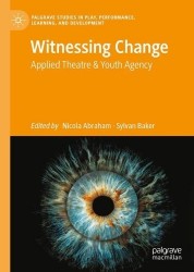 Witnessing Change: Applied Theatre and Youth Agency