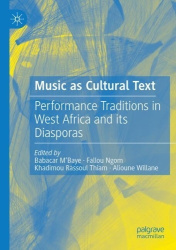 Music as Cultural Text - Performance Traditions in West Africa and its Diasporas