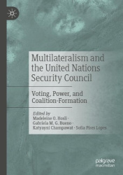 Multilateralism and the United Nations Security Council - Voting, Power, and Coalition-Formation