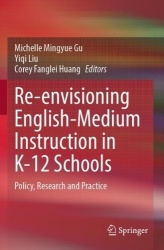Re-envisioning English-Medium Instruction in K-12 Schools - Policy, Research and Practice
