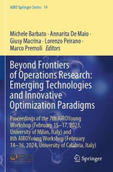 Beyond Frontiers of Operations Research: Emerging Technologies and Innovative Optimization Paradigms - Proceedings of the 7th AI