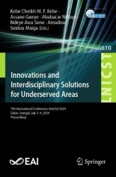 Innovations and Interdisciplinary Solutions for Underserved Areas : 7th International Conference, InterSol 2024, Dakar,