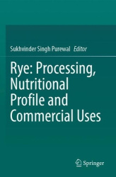 Rye: Processing, Nutritional Profile and Commercial Uses