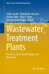 Wastewater Treatment Plants : Processes, Assessment, Design and Operation