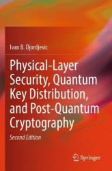 Physical-Layer Security, Quantum Key Distribution, and Post-Quantum Cryptography