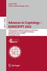 Advances in Cryptology – EUROCRYPT 2025 : 44th Annual International Conference on the Theory and Applications of