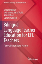 Bilingual Language Teacher Education for EFL Teachers - Theory, Research and Practice