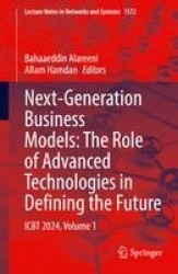 Next-Generation Business Models: The Role of Advanced Technologies in Defining the Future : ICBT 2024, Volume 1