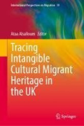 Tracing Intangible Cultural Migrant Heritage in the UK