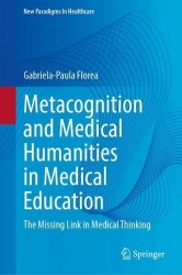 Metacognition and Medical Humanities in Medical Education    : The Missing Link in Medical Thinking