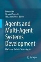 Agents and Multi-Agent Systems Development : Platforms, Toolkits, Technologies