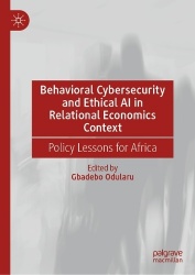 Behavioral Cybersecurity and Ethical AI in Relational Economics Context : Policy Lessons for Africa