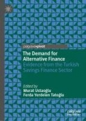 The Demand for Alternative Finance - Evidence from the Turkish Savings Finance Sector