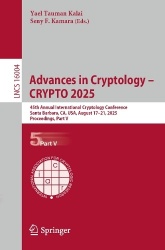 Advances in Cryptology – CRYPTO 2025 : 45th Annual International Cryptology Conference, Santa Barbara, CA, USA, August