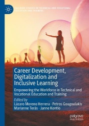 Career Development, Digitalization and Inclusive Learning : Empowering the Workforce in Technical and Vocational Education