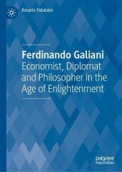 Ferdinando Galiani : Economist, Diplomat and Philosopher in the Age of Enlightenment