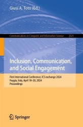 Inclusion, Communication, and Social Engagement : First International Conference, ICS exchange 2024, Foggia, Italy, April
