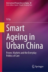 Smart Ageing in Urban China - Power, Markets and the Everyday Politics of Care