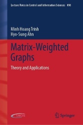 Matrix-Weighted Graphs - Theory and Applications