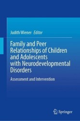 Family and Peer Relationships of Children and Adolescents with Neurodevelopmental Disorders : Assessment and Intervention