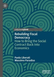 Rebuilding Fiscal Democracy - How to Bring the Social Contract Back Into Economics