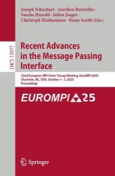 Recent Advances in the Message Passing Interface : 32nd European MPI Users' Group Meeting, EuroMPI 2025, Charlotte, NC,