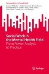 Social Work in the Mental Health Field : From Power Analysis to Practice