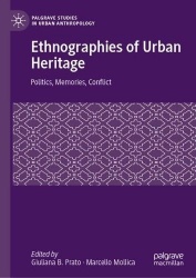 Ethnographies of Urban Heritage - Politics, Memories, Conflict