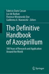 The Definitive Handbook of Azospirillum : 100 Years of Research and Application Around the World