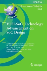VLSI-SoC: Technology Advancement on SoC Design : 32nd IFIP/IEEE International Conference on Very Large Scale Integration -
