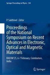 Proceedings of the National Symposium on Recent Advances in Electronic, Optical and Magnetic Materials - RAEOM'25, 6-7 February,