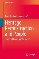 Heritage Reconstruction and People : Integrated Recovery After Trauma