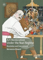 Art Restoration Under the Nazi Regime : Revelation and Concealment