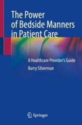 The Power of Bedside Manners in Patient Care : A Healthcare Provider’s Guide