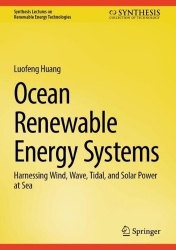 Ocean Renewable Energy Systems : Harnessing Wind, Wave, Tidal, and Solar Power at Sea