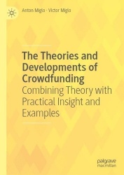 The Theories and Developments of Crowdfunding : Combining Theory with Practical Insight and Examples