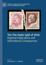 The Tito-Stalin Split of 1948 : Regional Implications and International Consequences