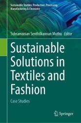 Sustainable Solutions in Textiles and Fashion : Case Studies