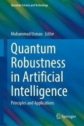 Quantum Robustness in Artificial Intelligence - Principles and Applications