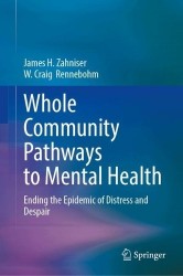 Whole Community Pathways to Mental Health - Ending the Epidemic of Distress and Despair